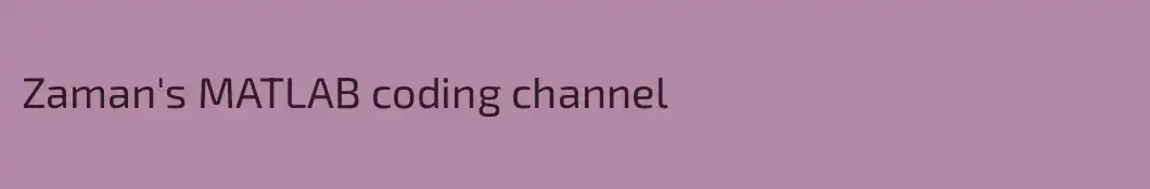 Zaman's MATLAB coding channel